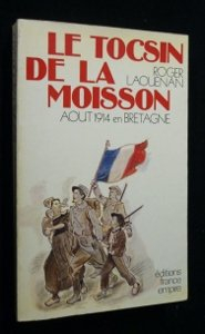 le tocsin de la moisson : août 1914 en bretagne