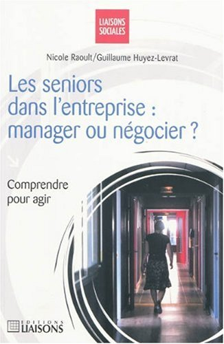 Les seniors dans l'entreprise : manager ou négocier ?