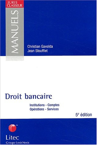 Droit bancaire : institutions, comptes, opérations, services