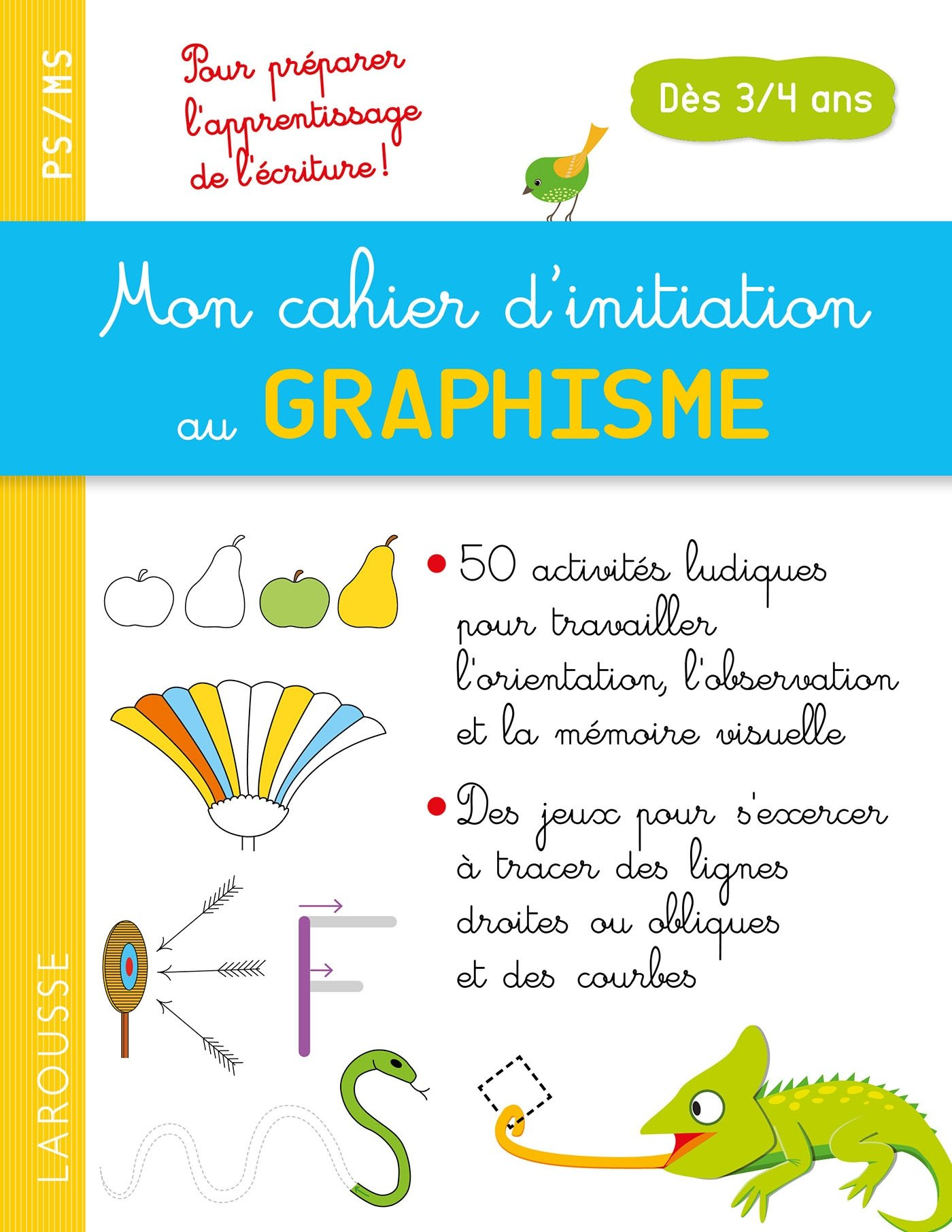 Mon cahier d'initiation au graphisme : PS-MS, dès 3-4 ans : pour préparer l'apprentissage de l'écrit