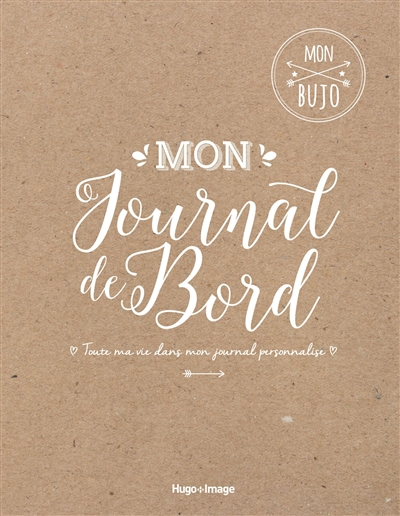 Mon bujo : mon journal de bord : toute ma vie dans mon journal personnalisé