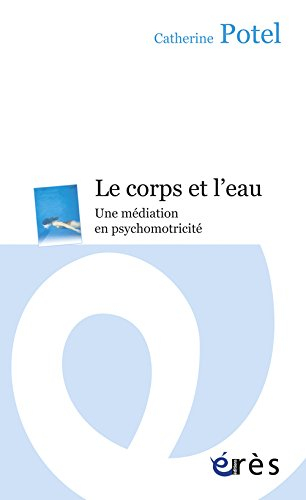 Le corps et l'eau : une médiation en psychomotricité
