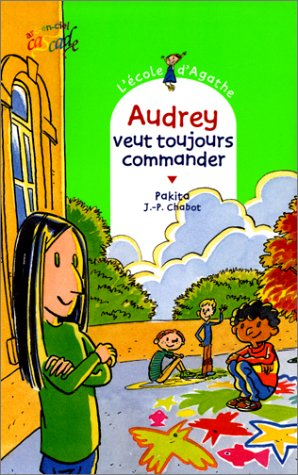 L'école d'Agathe. Vol. 5. Audrey veut toujours commander