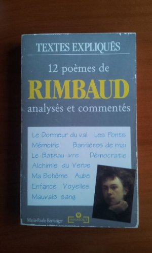 12 poèmes de Rimbaud : analysés et commentés