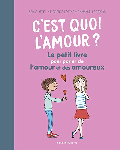 C'est quoi l'amour ? : le petit livre pour parler de l'amour et des amoureux