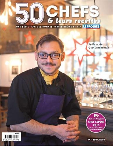 50 chefs & leurs recettes : Une sélection des bonnes tables Rhône et Ain