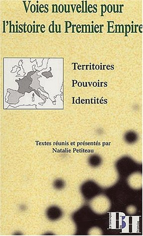 Voies nouvelles pour l'histoire du premier Empire : territoires, pouvoirs, identités : colloque, Avi