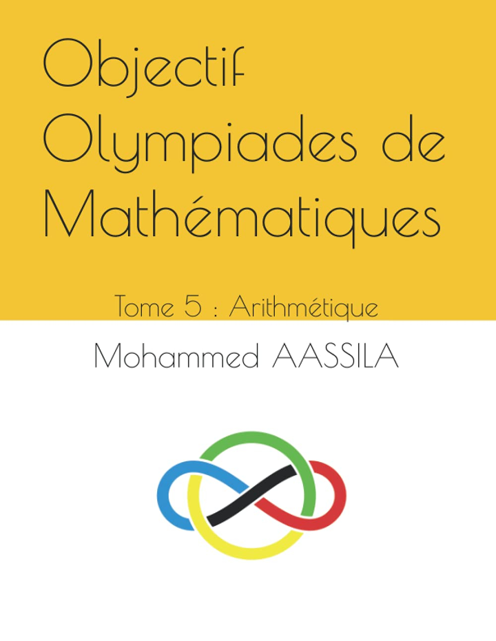 Objectif Olympiades de Mathématiques: Tome 5 : Arithmétique