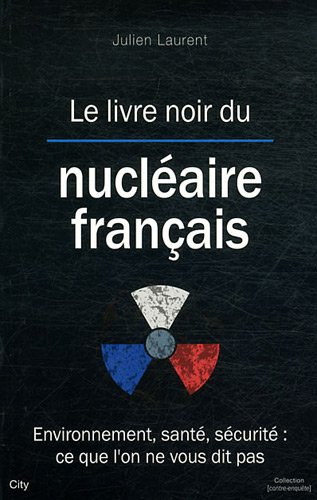 Le livre noir du nucléaire français