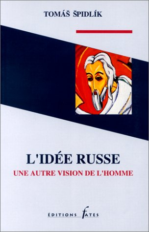 L'Idée russe : une autre vision de l'homme