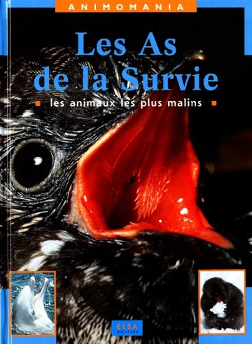 les as de la survie. les animaux les plus malins