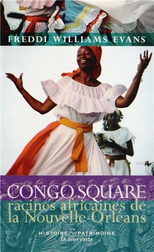 Congo Square : racines africaines de La Nouvelle-Orléans