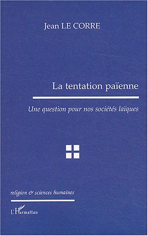 La tentation païenne : une question pour nos sociétés laïques
