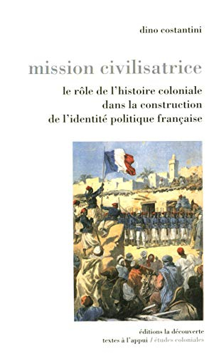 Mission civilisatrice : le rôle de l'histoire coloniale dans la construction de l'identité politique