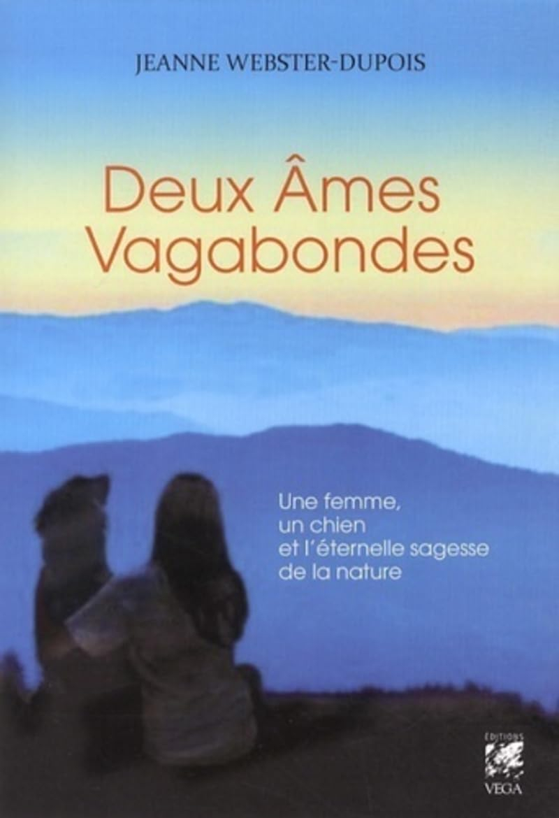 Deux âmes vagabondes : une femme, un chien et l'éternelle sagesse de la nature