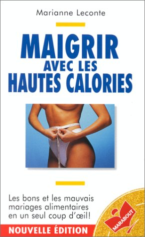 Maigrir avec les hautes calories