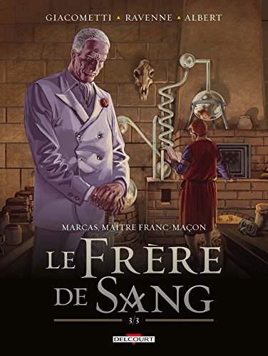 Marcas, maître franc-maçon. Le frère de sang. Vol. 3