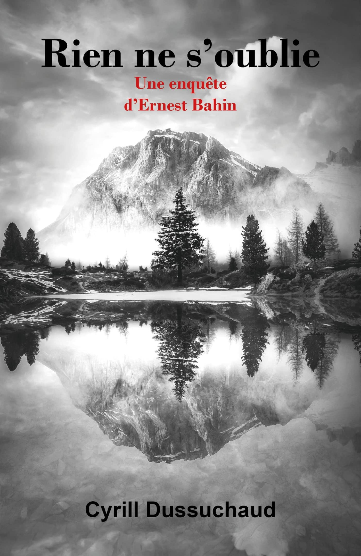 Rien ne s'oublie : Une enquête d'Ernest Bahin