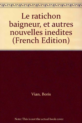 Le ratichon baigneur : et autres nouvelles inédites