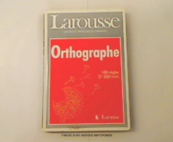 larousse grammaire: larousse de l'orthographe