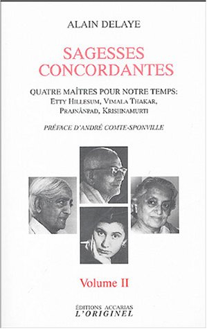 Sagesses concordantes : quatre maîtres pour notre temps : Etty Hillesum, Vimala Thakar, Svâmi Prajnâ