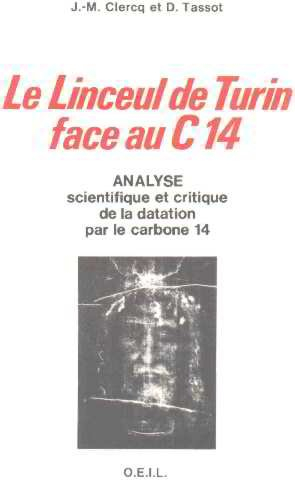 Le Linceul de Turin n'est pas un faux : analyse scientifique et critique de la datation par le carbo