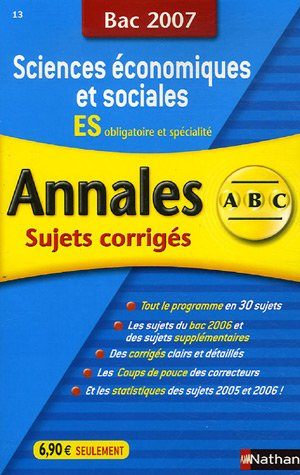 Sciences économiques et sociales ES obligatoire et spécialité : sujets corrigés, bac 2007