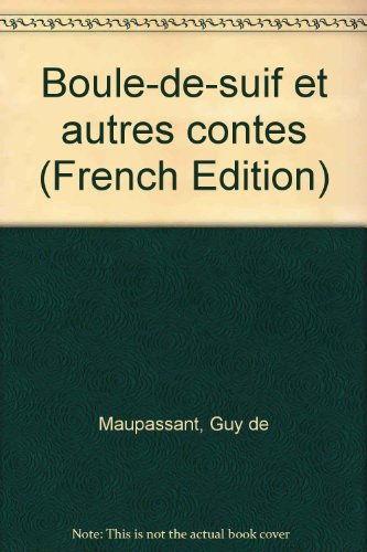 Boule de suif : et autres contes