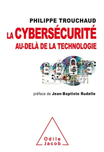 La cybersécurité : au-delà de la technologie : comment mieux gérer ses risques pour mieux investir