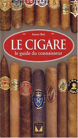 le cigare : le guide du connaisseur