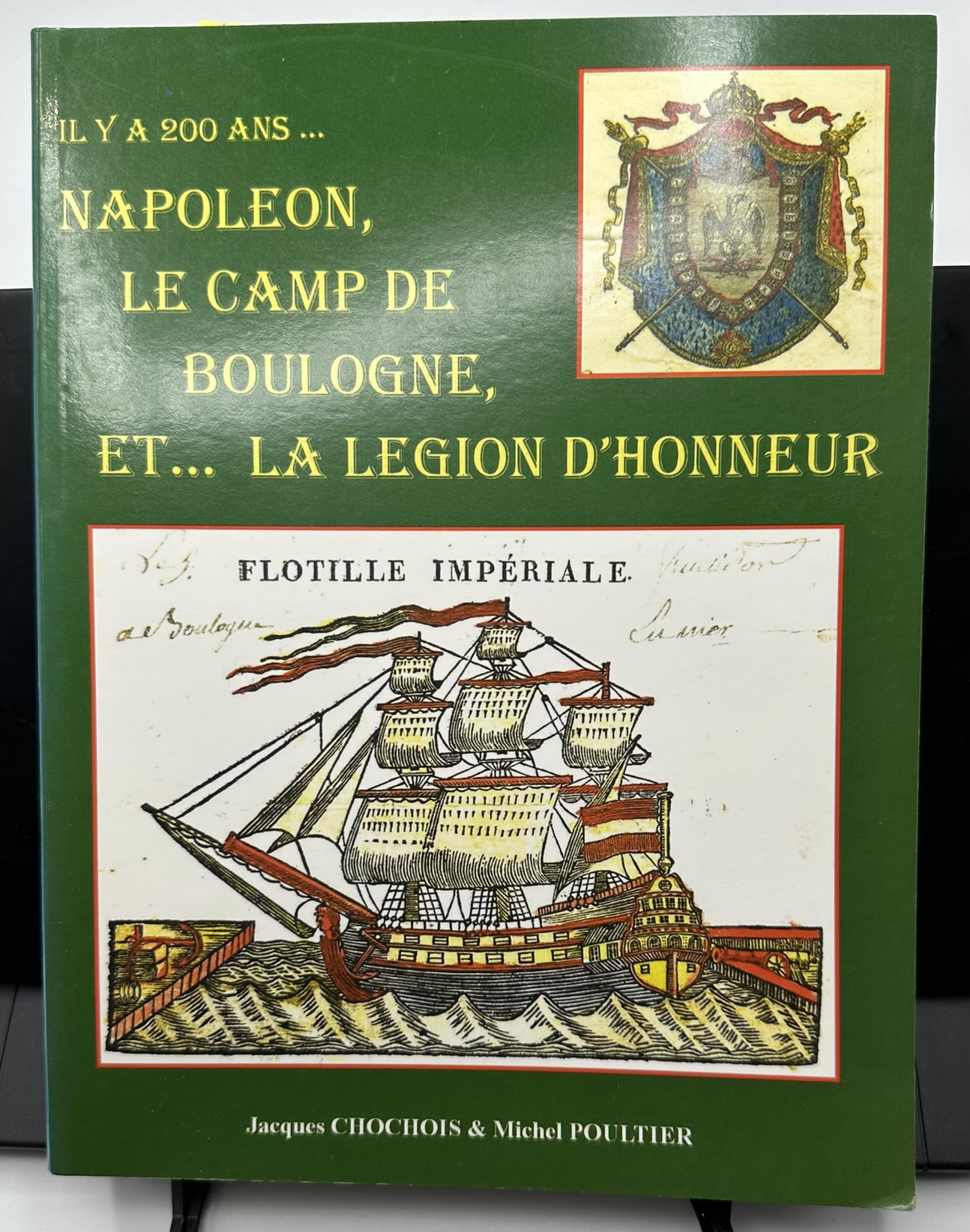 Il Y A 200 Ans ... Napoleon, Le Camp De Boulogne, Et ... La Legion D'honneur