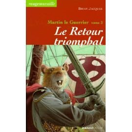 Rougemuraille : Martin le guerrier. Vol. 3. Le retour triomphal