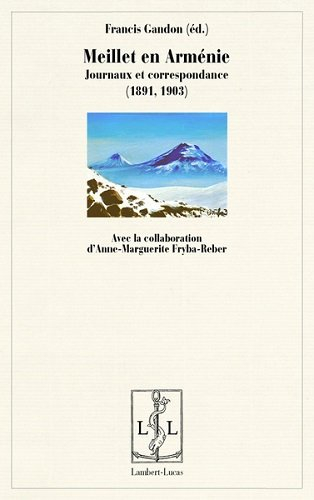 Meillet en Arménie : journaux et correspondance (1891, 1903)