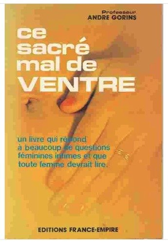 Ce sacré mal de ventre : un livre qui répond à beaucoup de questions féminines intimes et que toute 