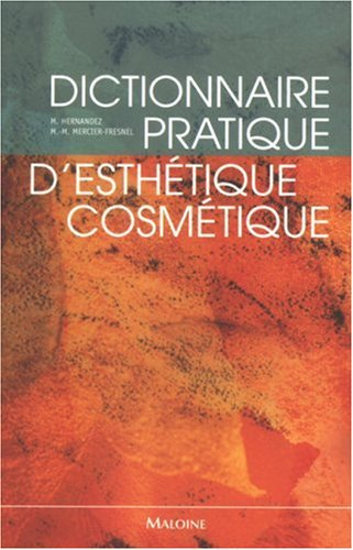 Dictionnaire pratique d'esthétique-cosmétique