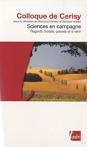 Sciences en campagne : regards croisés, passés et à venir : colloque de Cerisy, 2007