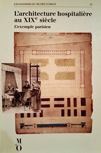 L'Architecture hospitalière au XIXe siècle : l'exemple parisien