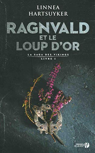 La saga des Vikings. Vol. 1. Ragnvald et le loup d'or