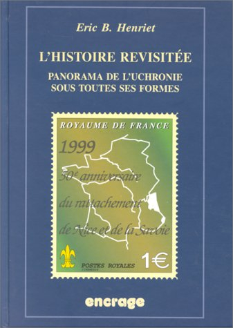 l'histoire revisitée, panorama de l'uchronie sous toutes ses formes