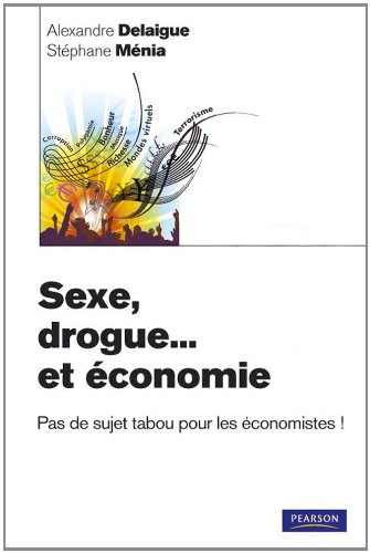 Sexe, drogue... et économie : pas de sujet tabou pour les économistes !