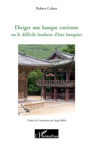 Diriger une banque coréenne ou Le difficile bonheur d'être banquier