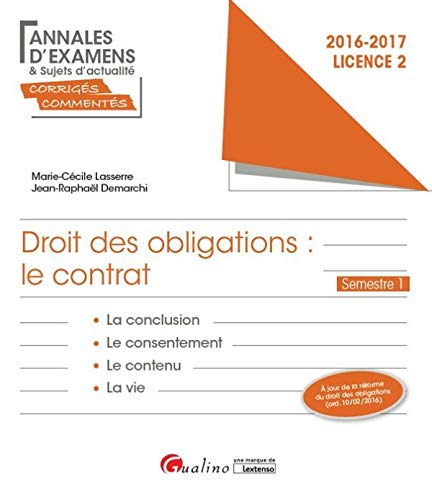 Droit des obligations, le contrat : la conclusion, le consentement, le contenu, la vie : 2016-2017, 