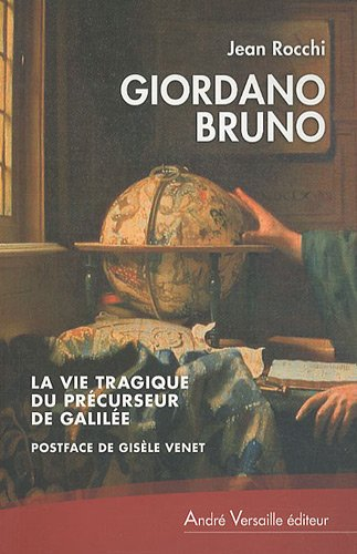 Giordano Bruno : la vie tragique du précurseur de Galilée