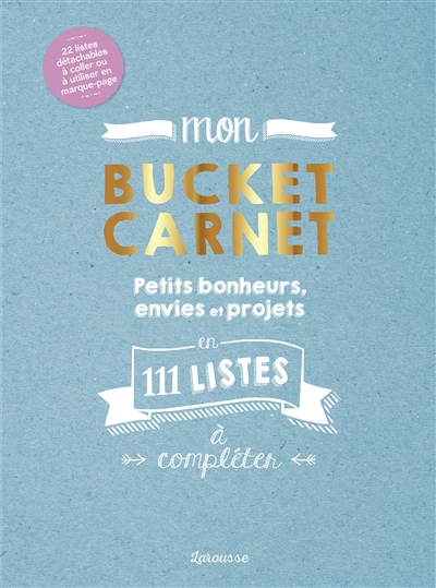 Mon Bucket carnet: Petits bonheurs, envies et projets en 111 listes à compléter