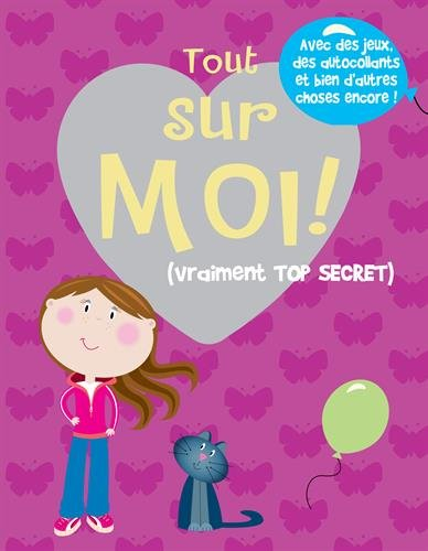 Tout sur moi ! (vraiment top secret)