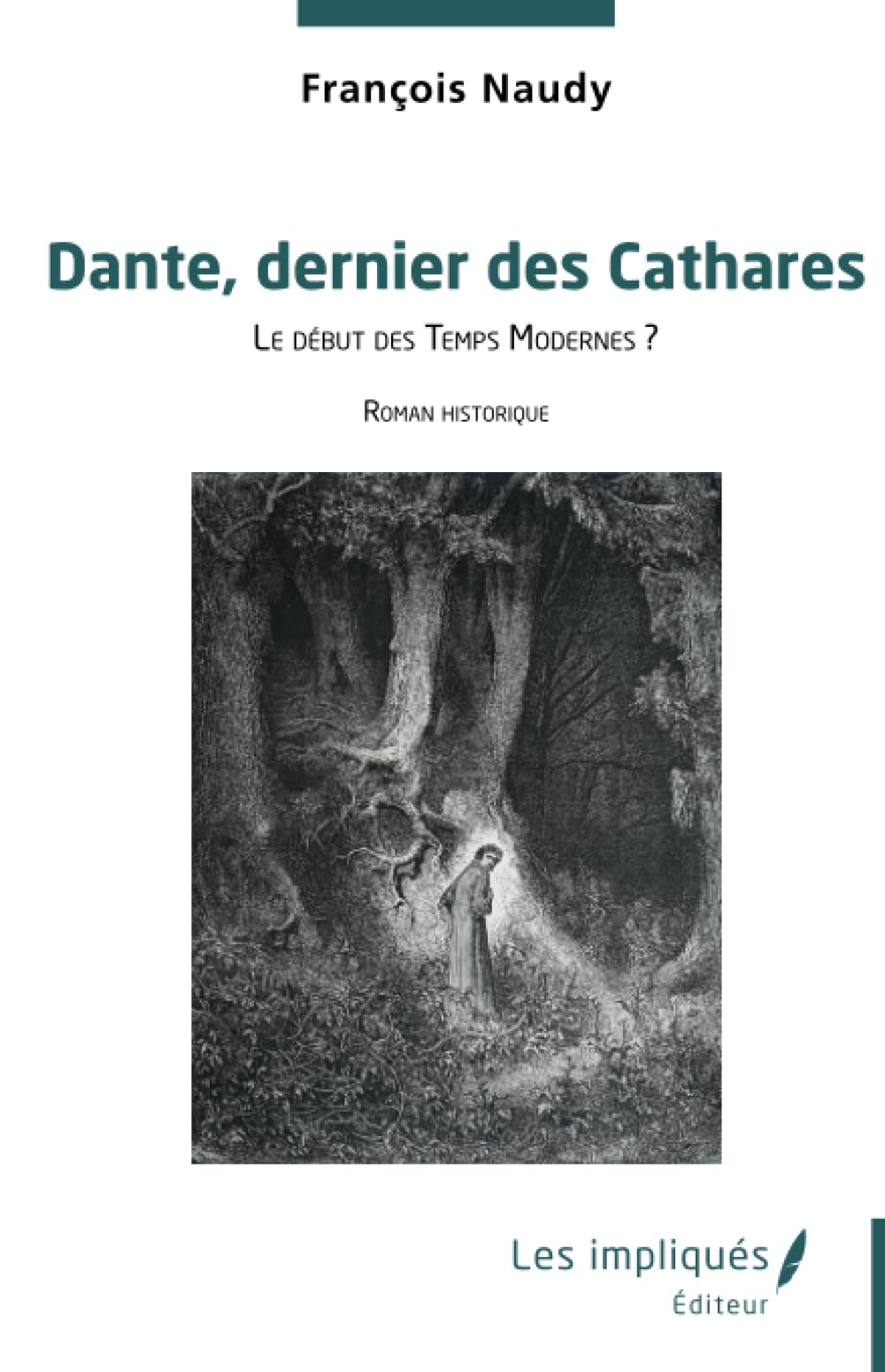 En l'honneur du genre humain. Vol. 3. Dante, dernier des cathares : le début des Temps modernes ? : 