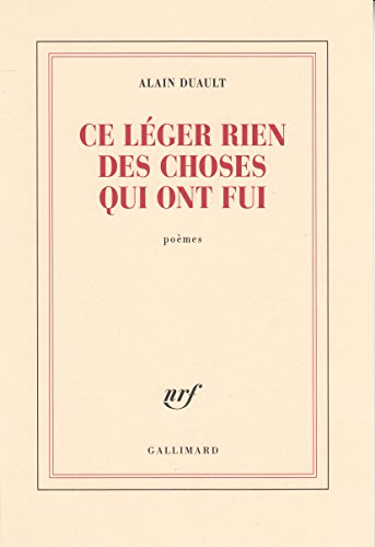 Ce léger rien des choses qui ont fui : poèmes