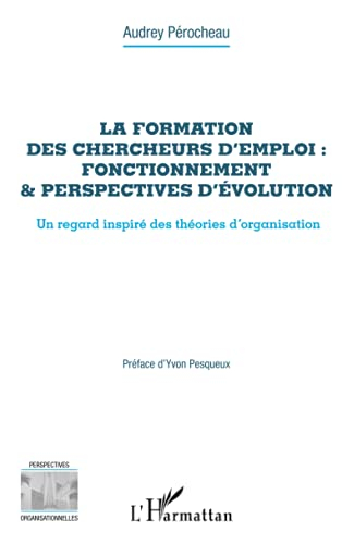 La formation des chercheurs d'emploi : fonctionnement & perspectives d'évolution : un regard inspiré