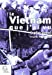 Le Vietnam que j'ai vu (1965-2000)