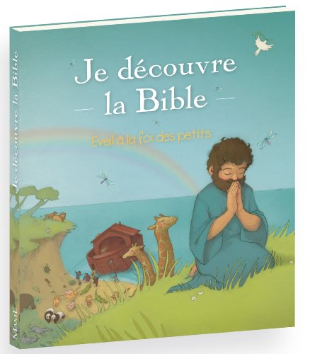 Je découvre la Bible : éveil à la foi des petits